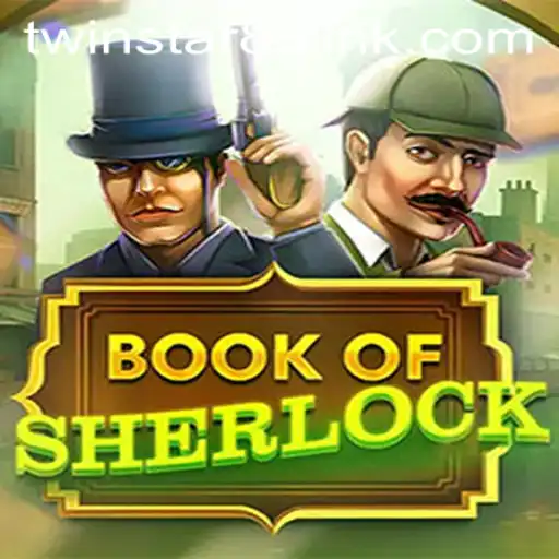 Unveiling the Secrets of BookOfSherlock at TwinStar88 Casino