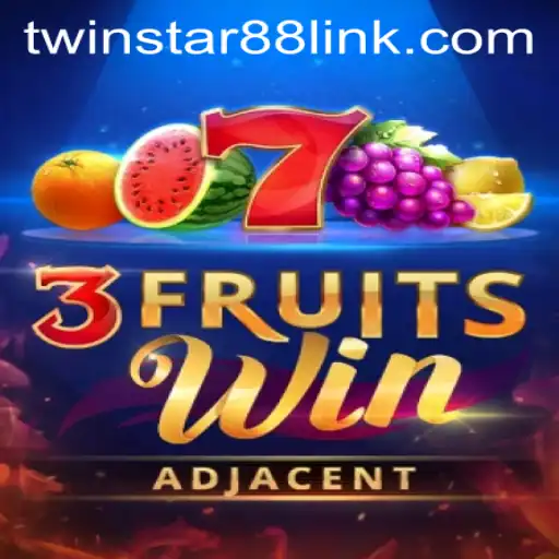 Discover the Excitement of 3FruitsWin at TwinStar88 Casino