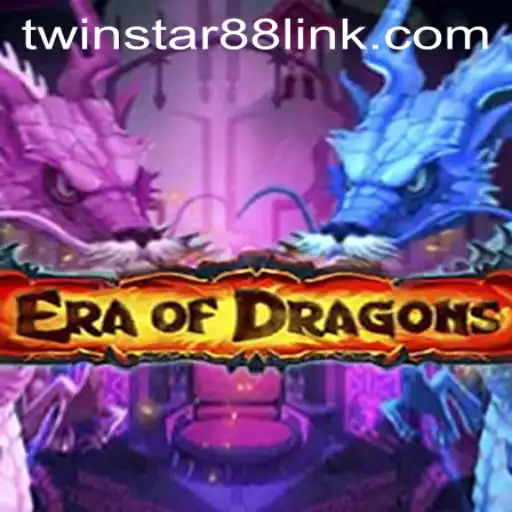 Discover the Exciting World of EraOfDragons at TwinStar88 Casino