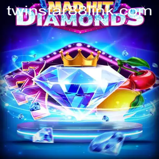 MadHitDiamonds: A Thrilling Addition to TwinStar88 Casino's Gaming Portfolio