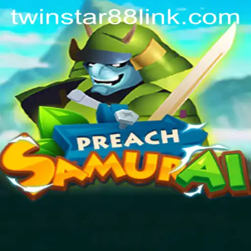Discover PreachSamurai: The Latest Sensation at TwinStar88 Casino